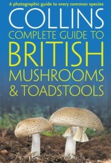 Collins Complete Guide to British Mushrooms and Toadstools