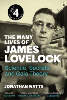 The Many Lives of James Lovelock - Science, Secrets and The Gaia Theory