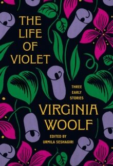 The Life of Violet : Three Early Stories